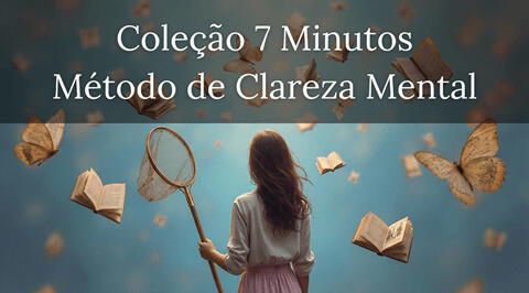Método 7 Minutos Completo: Sua Mente no Controle